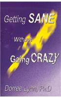 Getting Sane Without Going Crazy