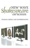 New Wave Shakespeare on Screen