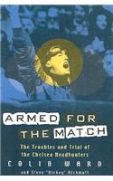 Armed for the Match: The Troubles and Trial of the Chelsea Headhunters