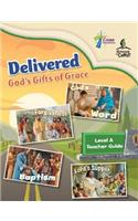 Delivered: God's Gifts of Grace - Level a Teacher Guide