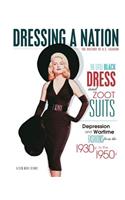 The Little Black Dress and Zoot Suits: Depression and Wartime Fashions from the 1930s to the 1950s