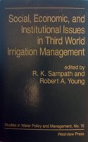 Social, Economic, and Institutional Issues in Third World Irrigation Management