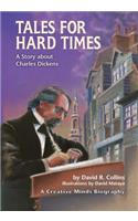 Tales for Hard Times: A Story about Charles Dickens: A Story about Charles Dickens