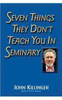 Seven Things They Don't Teach You in Seminary