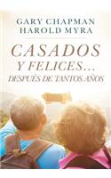 Casados Y Felices. Después de Tantos Años