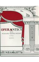 Operantics with Wolfgang Amadeus Mozart: (English)