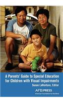 Parents' Guide to Special Education for Children with Visual Impairments