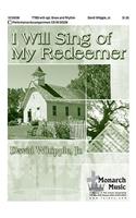 I Will Sing of My Redeemer