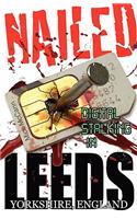 Nailed - Digital Stalking in Leeds, Yorkshire, England