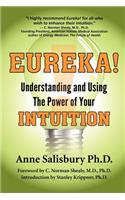 Eureka! Understanding and Using the Power of Your Intuition