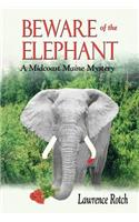 Beware of the Elephant