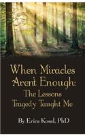 When Miracles Aren't Enough