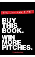 Levitan Pitch. Buy This Book. Win More Pitches.