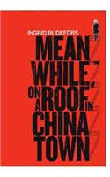 Meanwhile on a Roof in Chinatown