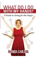 What Do I Do With My Hands?