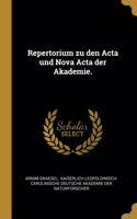 Repertorium zu den Acta und Nova Acta der Akademie.