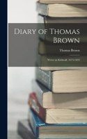 Diary of Thomas Brown