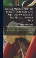 Digest And Revision Of Stryker's Officers And Men Of New Jersey In The Revolutionary War