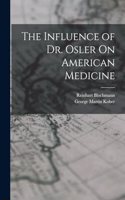 Influence of Dr. Osler On American Medicine