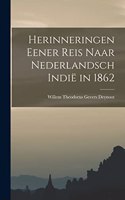 Herinneringen Eener Reis Naar Nederlandsch Indië in 1862