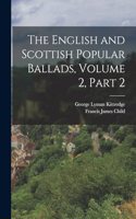 English and Scottish Popular Ballads, Volume 2, part 2