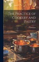 The Practice of Cookery and Pastry