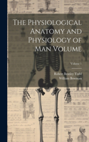 Physiological Anatomy and Physiology of man Volume; Volume 1