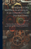 Résistance Des Matériaux Appliquée À La Construction Des Machines