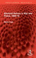 Electoral Reform in War and Peace, 1906–18
