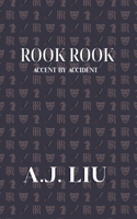 Rook Rook: Accent by Accident