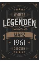 Wahre Legenden wurden im März 1961 geboren: Vintage Geburtstag Notizbuch - individuelles Geschenk für Notizen, Zeichnungen und Erinnerungen - liniert mit 100 Seiten