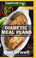 Diabetic Meal Plans: Diabetes Type-2 Quick & Easy Gluten Free Low Cholesterol Whole Foods Diabetic Recipes full of Antioxidants & Phytochemicals