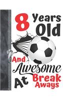 8 Years Old And Awesome At Break Aways