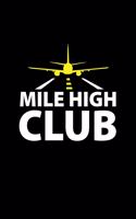 Mile High Club: Lined Journal - Mile High Club Airplane Black Fun-ny Hobby Travel Lover Gift - Black Ruled Diary, Prayer, Gratitude, Writing, Travel, Notebook For M