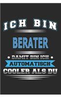 Ich bin Berater Damit bin ich automatisch cooler als du: Notizbuch, Notizblock, Geburtstag Geschenk Buch mit 110 linierten Seiten