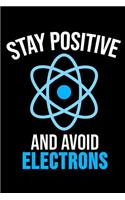 Stay Positive And Avoid Electrons