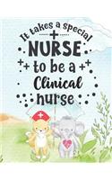 It Takes A Special Nurse To Be A Clinical Nurse