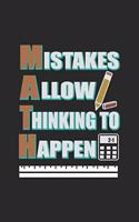 Mistakes Allow Thinking To Happen: Primary School Teacher Notebook Favorite Math Teacher Journal for Class Teacher in school for English, Science, Spanish and students, sketches ideas