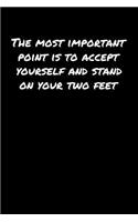 The Most Important Point Is To Accept Yourself and Stand On Your Two Feet