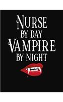 Nurse By Day Vampire By Night: 2053 Weekly Planner for Nurses