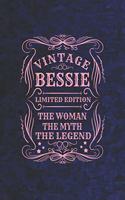 Vintage Bessie Limited Edition the Women the Myth the Legend: First Name Funny Sayings Personalized Customized Names Gift Birthday Girl Women Mother's Day Notebook Journal