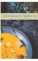 Vegan Instant Pot Recipe Book: Blank Collection