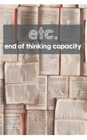 Etc. End Of Thinking Capacity: Self Analyze Planner / Organizer / Lined Notebook (6 x 9)