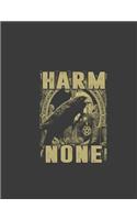 Harm None: Wiccan Notebook. 8.5 X 11 Size 120 Lined Pages Wiccan Notebooks and Journals. Wiccan Journals to Write In.