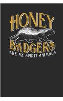 Honey Badgers Are My Spirit Animal