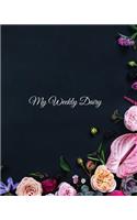 My Weekly Dairy: Daily & Weekly Productivity Planner At-A-Glance Weekly Diary Schedule Undated Diary Organizer to Review Your Day, Set & Achieve Your Goals Get Thing