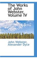 The Works of John Webster, Volume IV