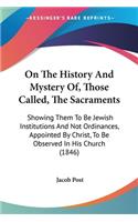 On The History And Mystery Of, Those Called, The Sacraments