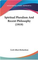 Spiritual Pluralism And Recent Philosophy (1919)