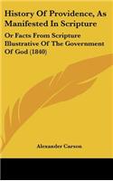 History Of Providence, As Manifested In Scripture: Or Facts From Scripture Illustrative Of The Government Of God (1840)(English)